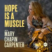 Podcast Hope Is A Muscle with Mary Chapin Carpenter