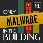 Podcast Only Malware in the Building