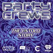 Podcast Party Crews: The Untold Story