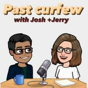 Podcast Past Curfew by Josh and Jerry