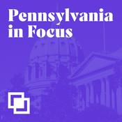 Podcast Pennsylvania in Focus