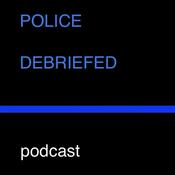 Podcast Police Debriefed Podcast