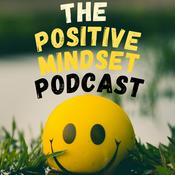 Podcast The Positive Mindset Podcast