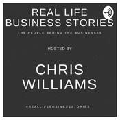 Podcast Real Life Business Stories with Chris Williams