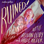 Podcast Ruined with Alison Leiby and Halle Kiefer