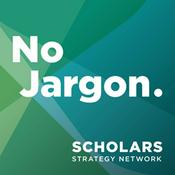 Podcast Scholars Strategy Network's No Jargon