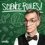 Podcast Science Rules! with Bill Nye