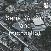 Podcast Serial (Alison and michaella)