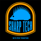 Podcast Sharp Tech with Ben Thompson