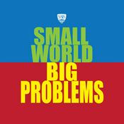 Podcast Small World, Big Problems