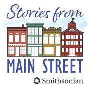 Podcast Smithsonian's Stories from Main Street