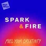 Podcast Spark & Fire: Fuel Your Creativity