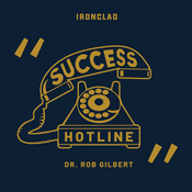 Podcast Success Hotline With Dr. Rob Gilbert