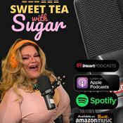 Podcast Sweet Tea with Sugar