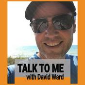 Podcast Talk to Me with David Ward