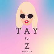 Podcast Tay To Z: A Taylor Swift Podcast