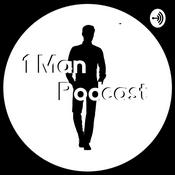 Podcast The 1 Man Podcast