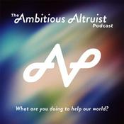 Podcast The Ambitious Altruist