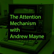 Podcast The Attention Mechanism with Andrew Mayne