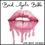 Podcast The Bad Girls Bible - Sex, Relationships, Dating, Love & Marriage Advice