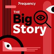 Podcast The Big Story