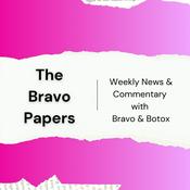 Podcast The Bravo Papers: Weekly News & Commentary with Bravo & Botox