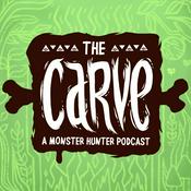 Podcast The Carve: A Monster Hunter Podcast