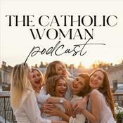 Podcast The Catholic Woman Podcast