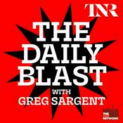 Podcast THE DAILY BLAST with Greg Sargent