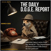 Podcast The Daily D.O.G.E. Report