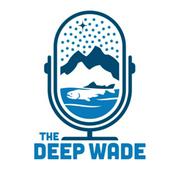 Podcast The Deep Wade Podcast