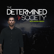 Podcast The Determined Society with Shawn French