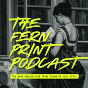 Podcast The Fern Print Podcast