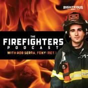 Podcast The Firefighters Podcast with Rob Serra