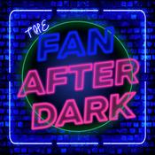 Podcast The Fan After Dark