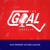 Podcast The GOAL Podcast - Official Podcast of Gun Owners' Action League