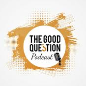 Podcast The Good Question Podcast