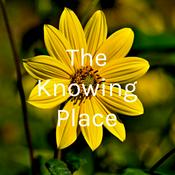 Podcast The Knowing Place