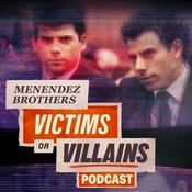 Podcast The Menendez Brothers: Victims or Villians Podcast