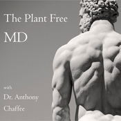 Podcast The Plant Free MD with Dr Anthony Chaffee