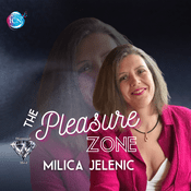 Podcast The Pleasure Zone ~ Milica Jelenic