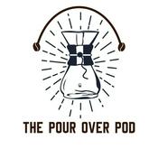 Podcast The Pour Over Pod