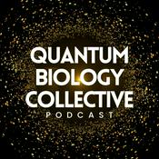 Podcast The Quantum Biology Collective Podcast