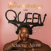 Podcast The Queen's Archives with Achieng Agutu