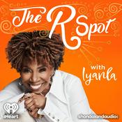 Podcast The R Spot with Iyanla