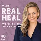 Podcast The Real Heal with Alicia Silverstone