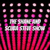 Podcast The Shane and Scuba Steve Show