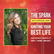 Podcast The Spark with Stephanie James: Igniting Your Best Life