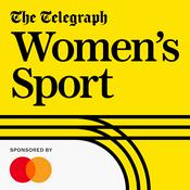 Podcast The Telegraph Women's Sport podcast