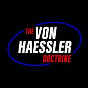 Podcast The Von Haessler Doctrine